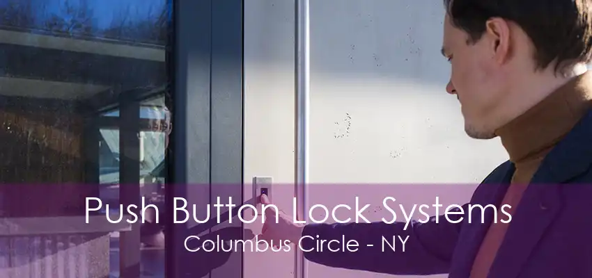 Push Button Lock Systems Columbus Circle - NY