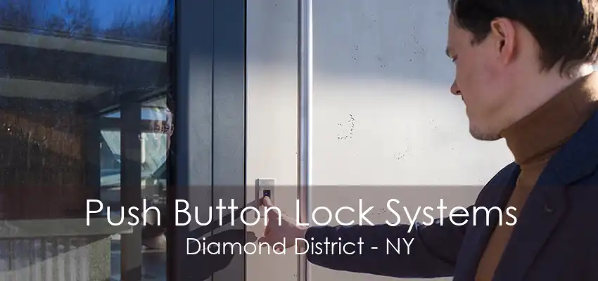 Push Button Lock Systems Diamond District - NY