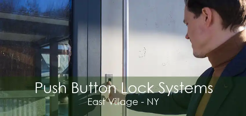 Push Button Lock Systems East Village - NY