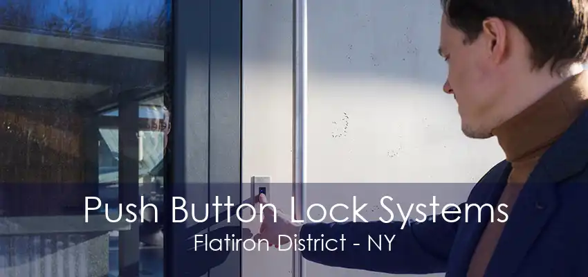 Push Button Lock Systems Flatiron District - NY