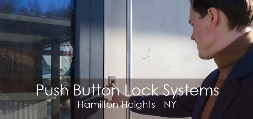 Push Button Lock Systems Hamilton Heights - NY