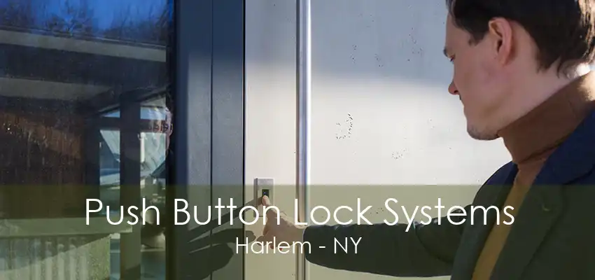 Push Button Lock Systems Harlem - NY