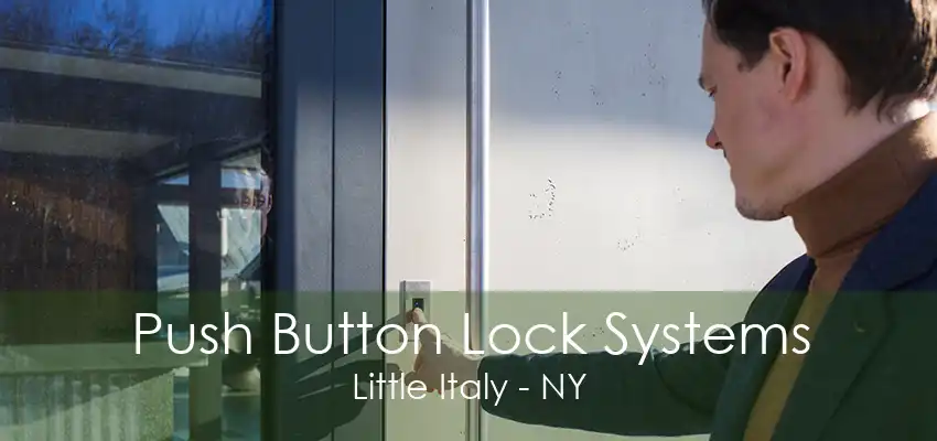 Push Button Lock Systems Little Italy - NY