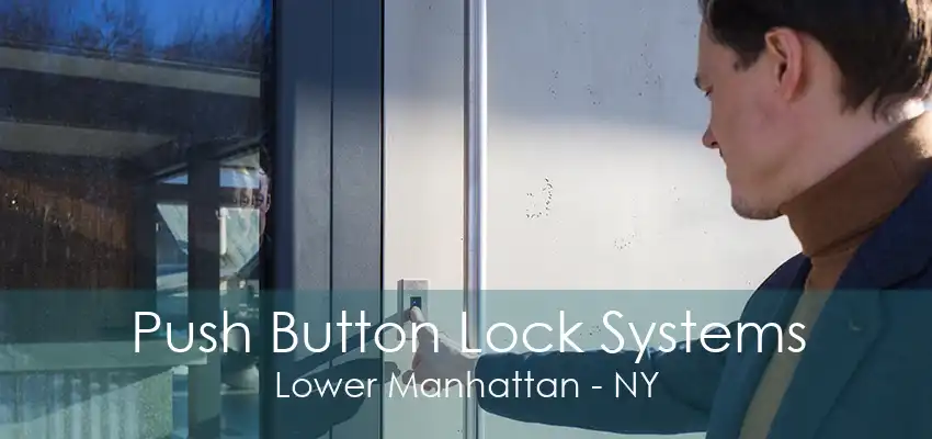 Push Button Lock Systems Lower Manhattan - NY