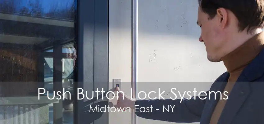 Push Button Lock Systems Midtown East - NY