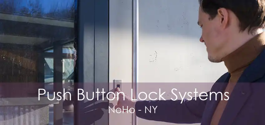 Push Button Lock Systems NoHo - NY