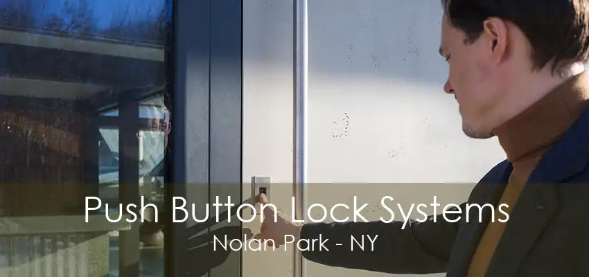 Push Button Lock Systems Nolan Park - NY