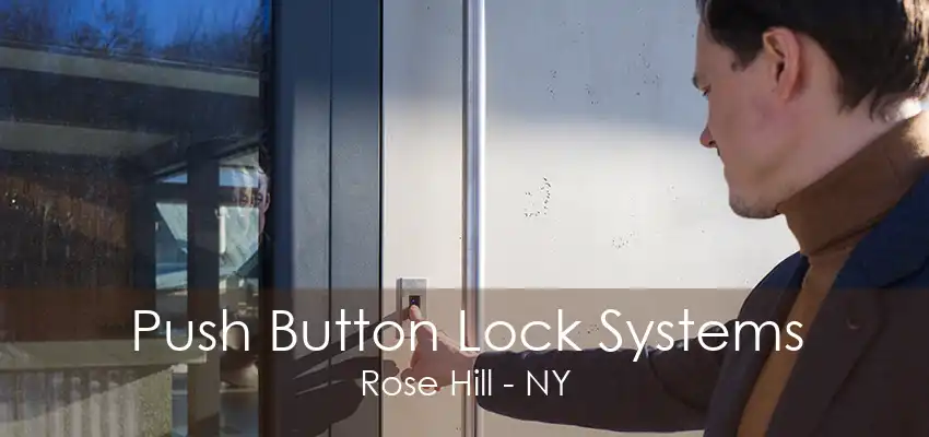 Push Button Lock Systems Rose Hill - NY