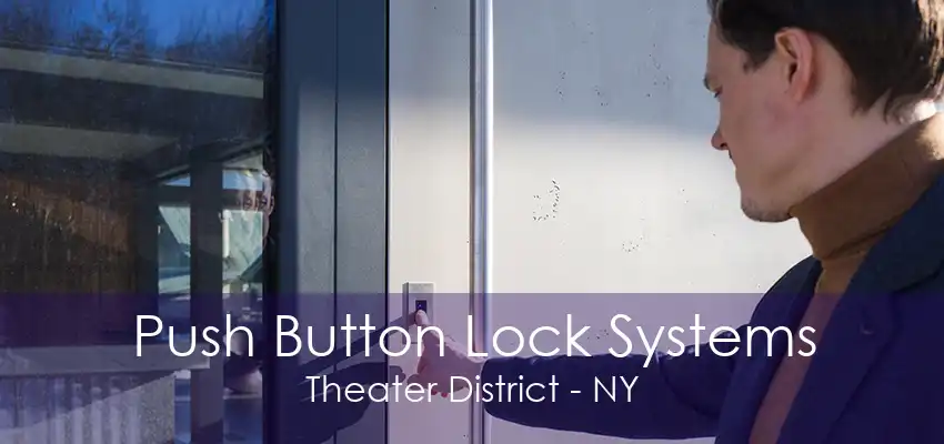 Push Button Lock Systems Theater District - NY