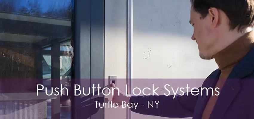 Push Button Lock Systems Turtle Bay - NY