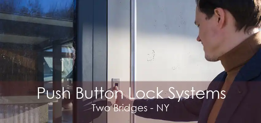 Push Button Lock Systems Two Bridges - NY