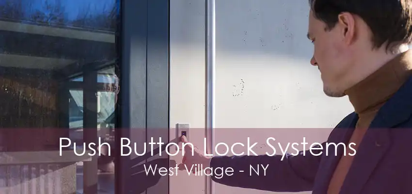 Push Button Lock Systems West Village - NY