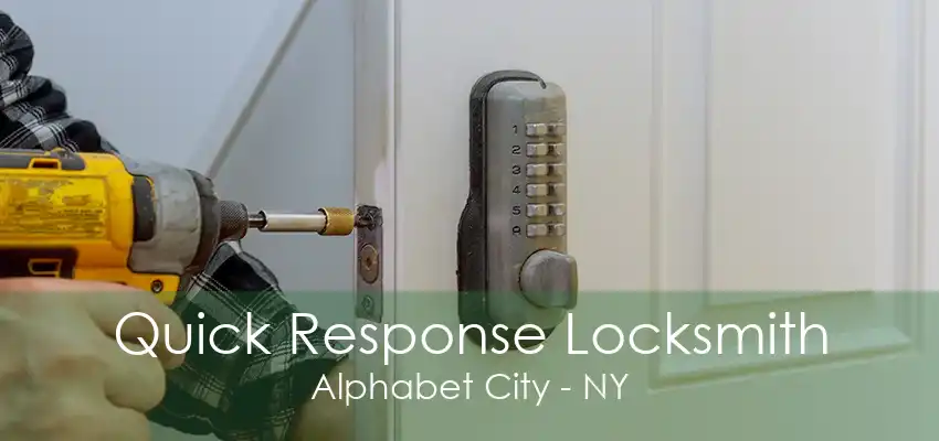 Quick Response Locksmith Alphabet City - NY