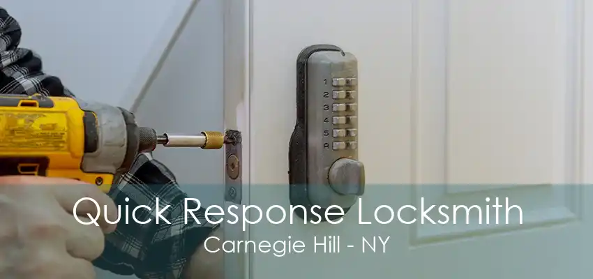 Quick Response Locksmith Carnegie Hill - NY