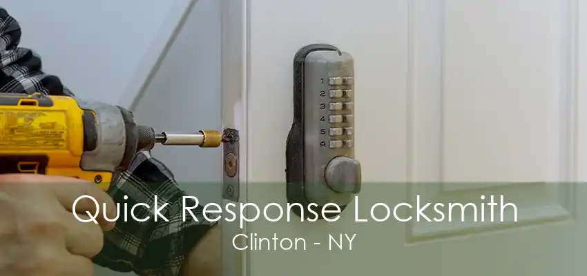 Quick Response Locksmith Clinton - NY