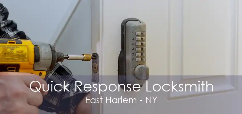 Quick Response Locksmith East Harlem - NY