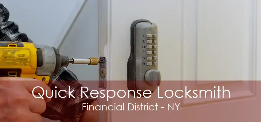 Quick Response Locksmith Financial District - NY