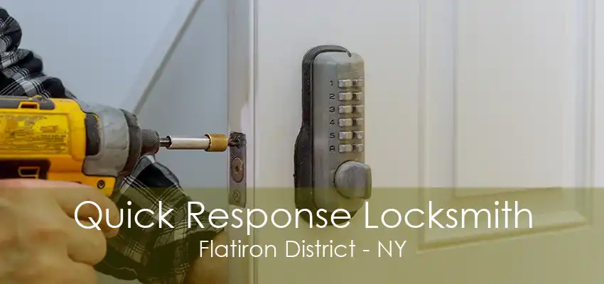 Quick Response Locksmith Flatiron District - NY