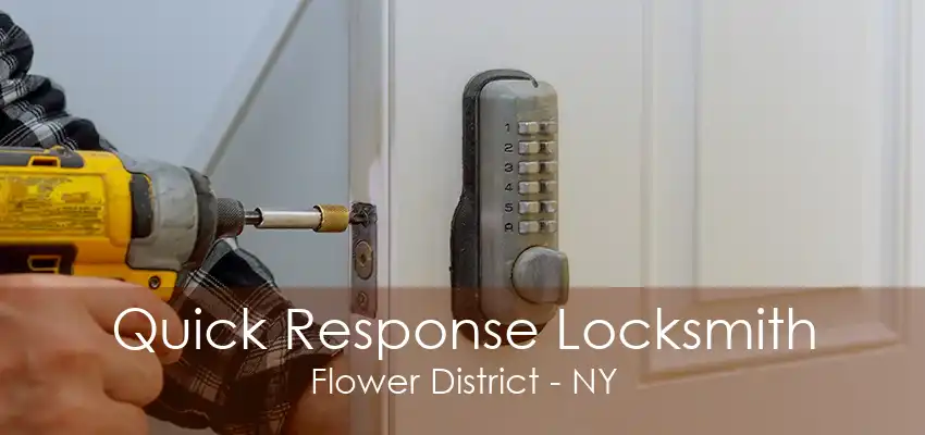 Quick Response Locksmith Flower District - NY