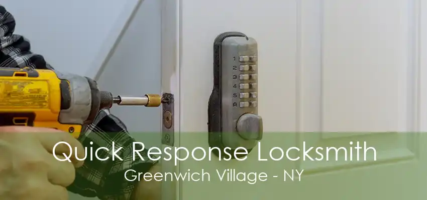 Quick Response Locksmith Greenwich Village - NY