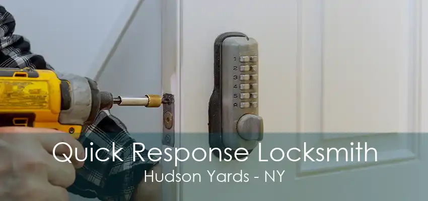 Quick Response Locksmith Hudson Yards - NY