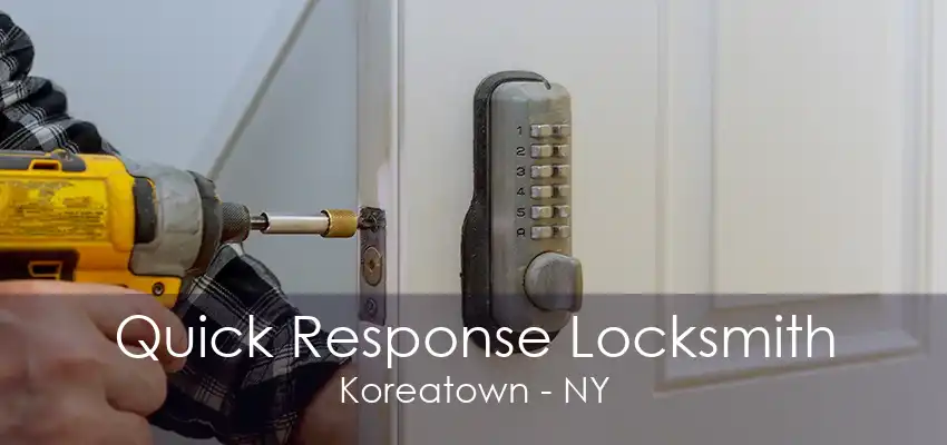 Quick Response Locksmith Koreatown - NY