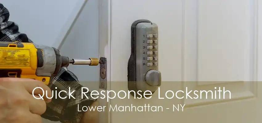 Quick Response Locksmith Lower Manhattan - NY