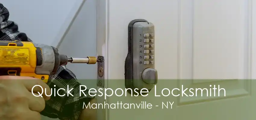 Quick Response Locksmith Manhattanville - NY