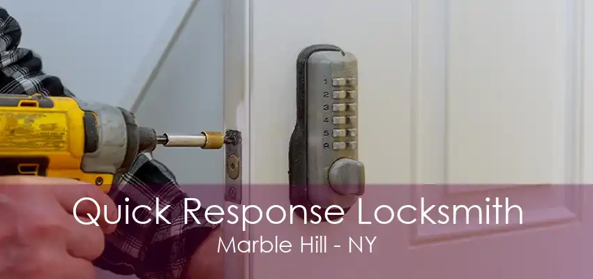 Quick Response Locksmith Marble Hill - NY