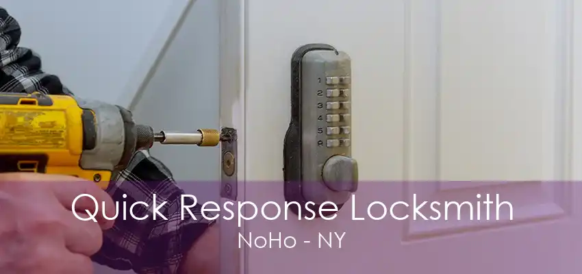 Quick Response Locksmith NoHo - NY