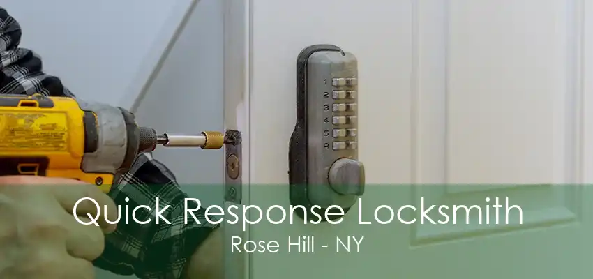 Quick Response Locksmith Rose Hill - NY