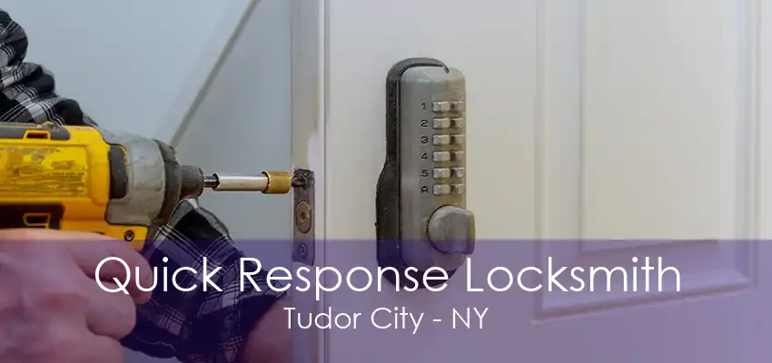 Quick Response Locksmith Tudor City - NY