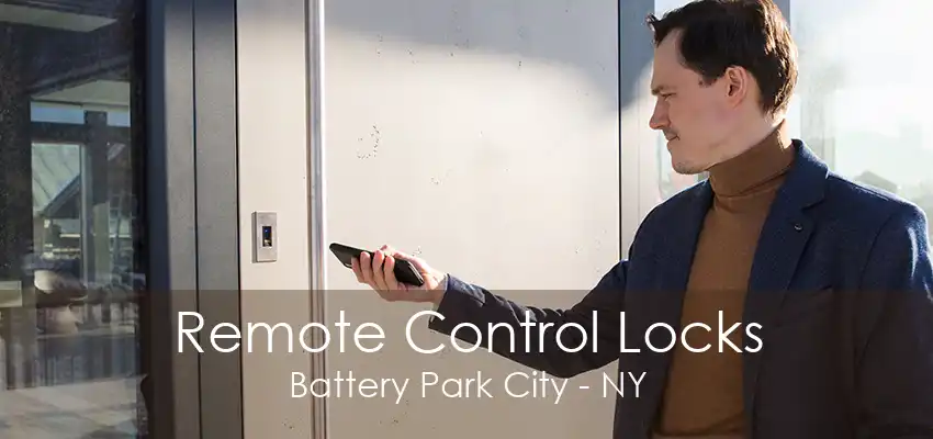 Remote Control Locks Battery Park City - NY