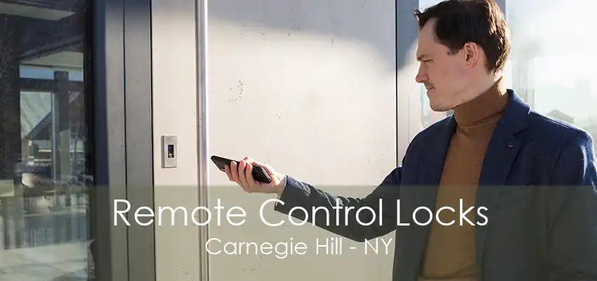 Remote Control Locks Carnegie Hill - NY