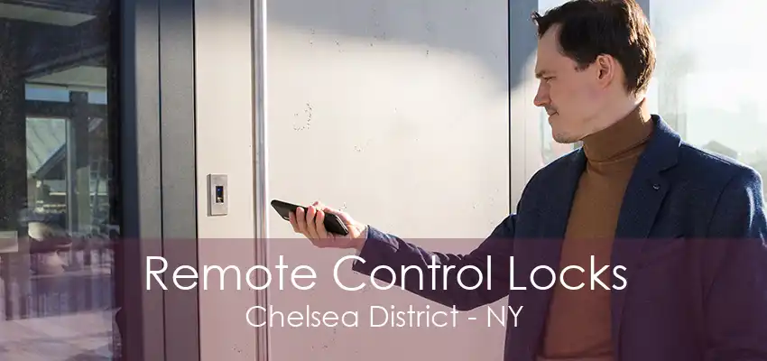 Remote Control Locks Chelsea District - NY