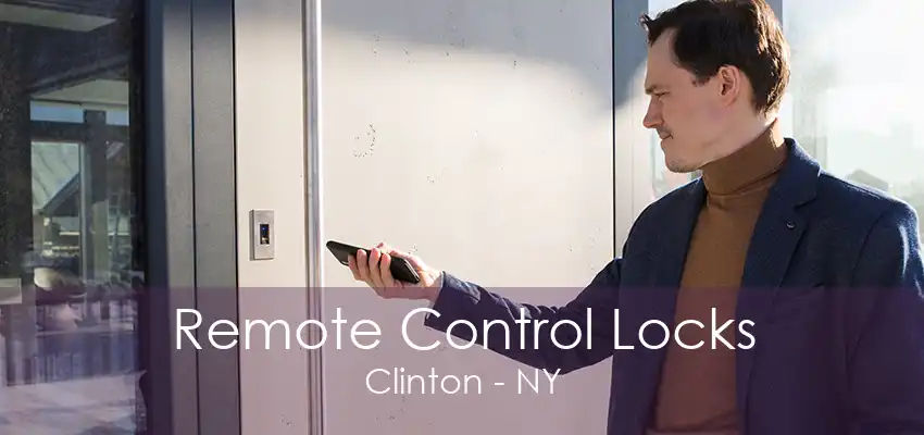 Remote Control Locks Clinton - NY