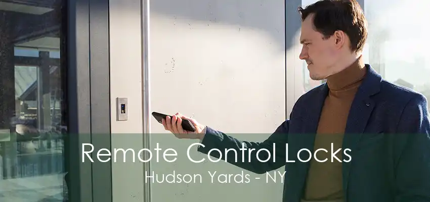 Remote Control Locks Hudson Yards - NY