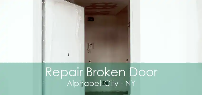 Repair Broken Door Alphabet City - NY