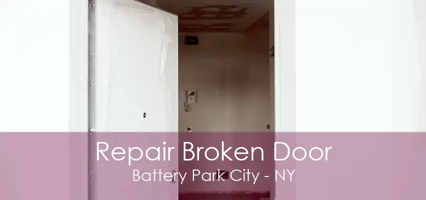 Repair Broken Door Battery Park City - NY