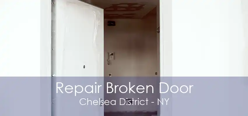 Repair Broken Door Chelsea District - NY