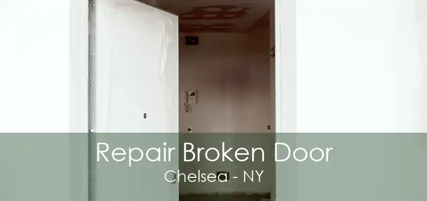 Repair Broken Door Chelsea - NY