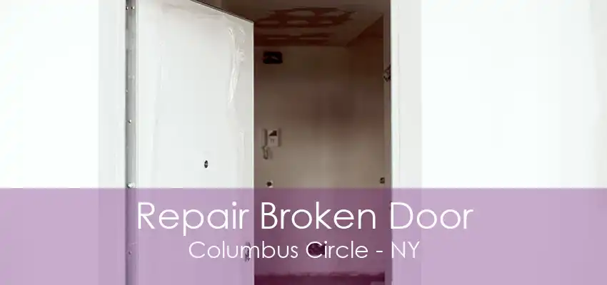 Repair Broken Door Columbus Circle - NY