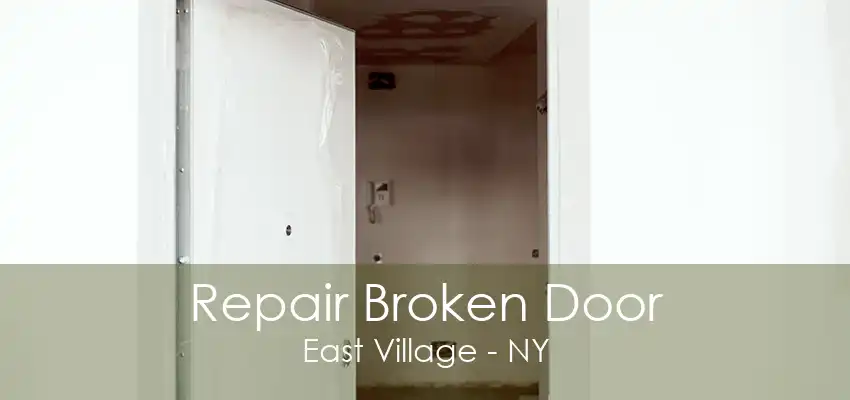 Repair Broken Door East Village - NY