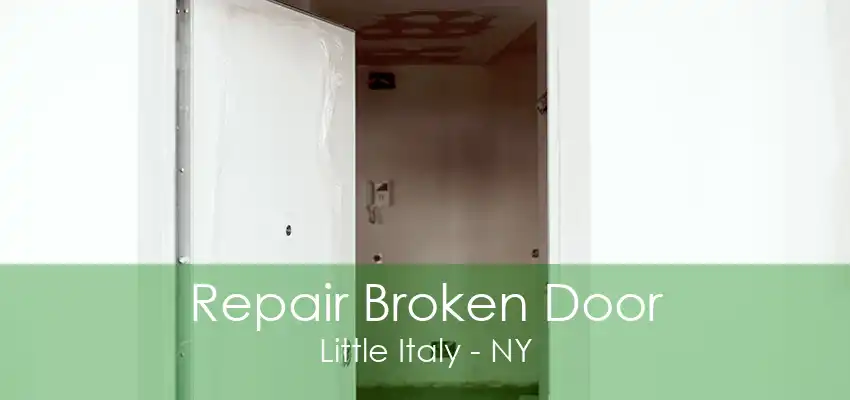 Repair Broken Door Little Italy - NY