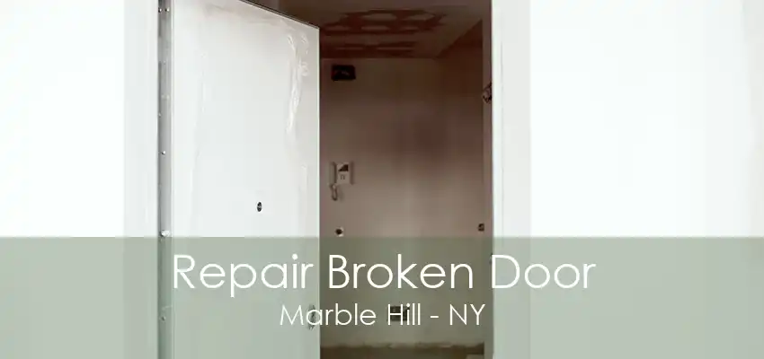 Repair Broken Door Marble Hill - NY