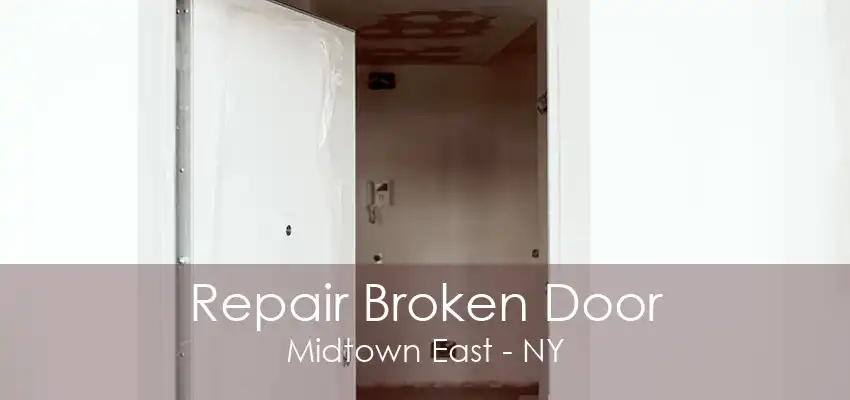 Repair Broken Door Midtown East - NY