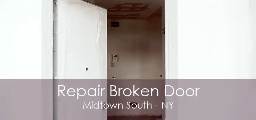 Repair Broken Door Midtown South - NY