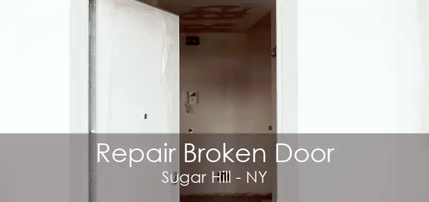 Repair Broken Door Sugar Hill - NY