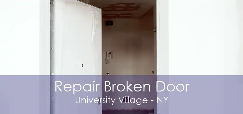 Repair Broken Door University Village - NY