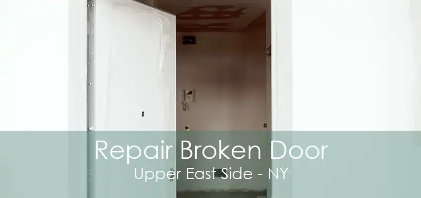 Repair Broken Door Upper East Side - NY